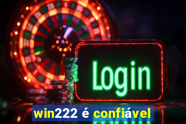 win222 é confiável